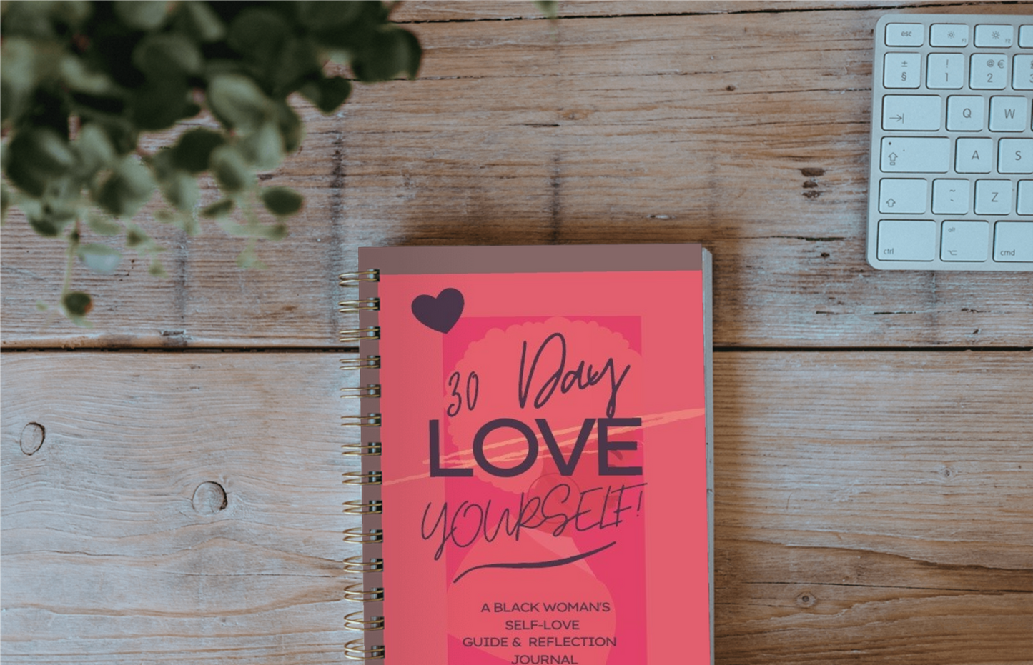 30 Day Love Yourself: A Black Woman's Self-Love Guide & Reflection Journal