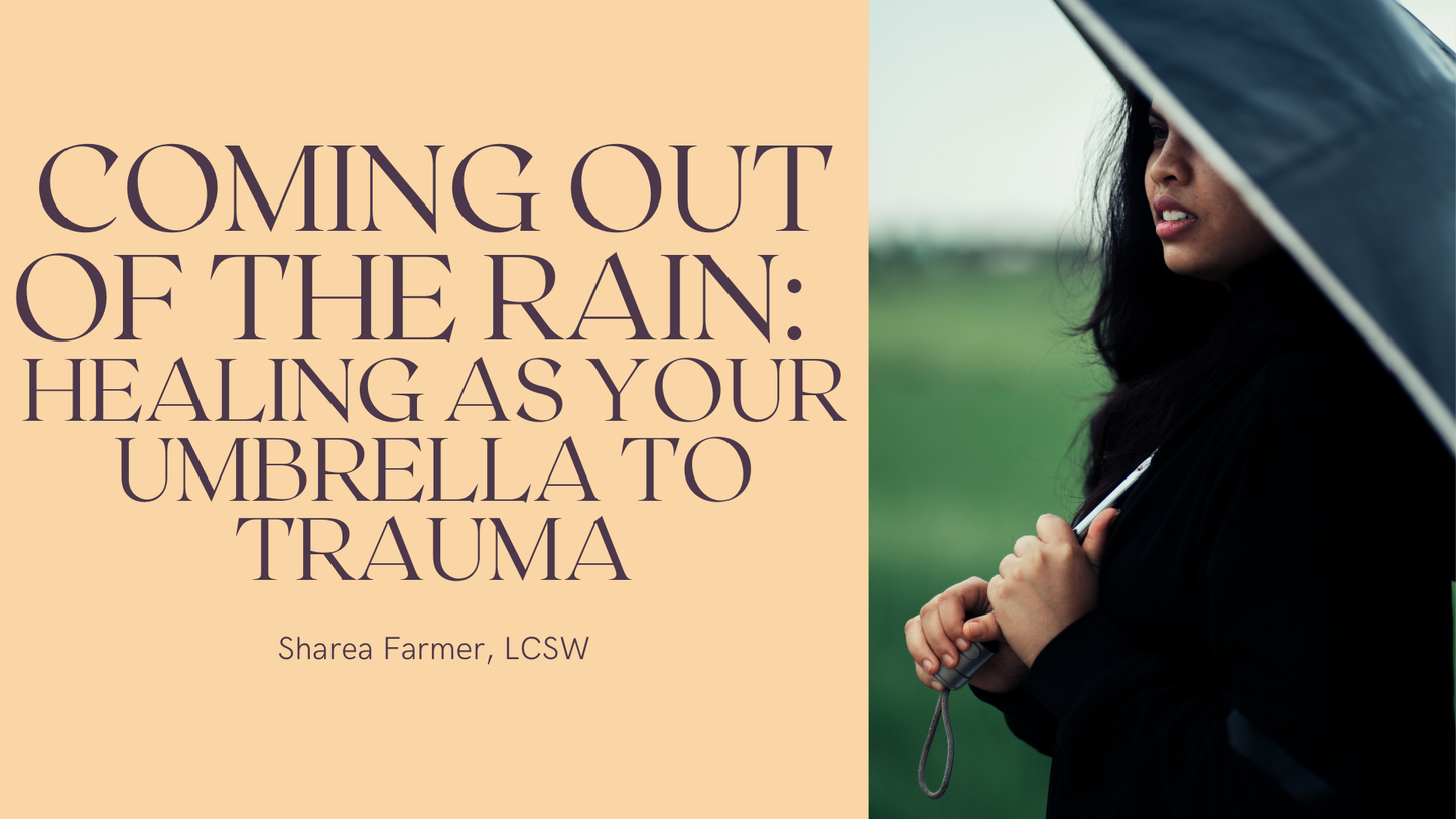 The Healing As Your Umbrella To Trauma: Breaking Chains of Trauma Course